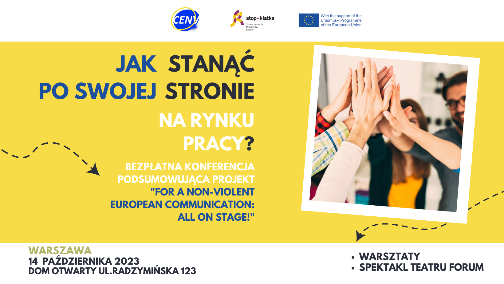 Kopia-–-Bezplatna-Konferencja-podsumowujaca-projekt-For-a-non-violent-european-communication Grafika zawierająca tekst: Jak staną po swojej stronie na rynku pracy? Bezpłatna konferencja podsumowująca projekt "For a non-violent European Communication: All on state!". Warszawa, 14 października 2023, Dom Otwarty ul. Radzymińska 123, warsztaty, spektakl Teatru Forum